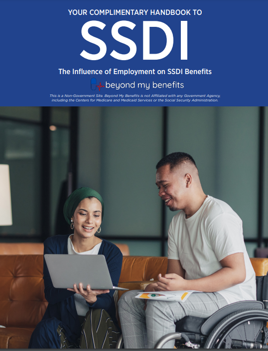 Complimentary Handbook to SSDI Employment Influence on SSDI Benefits